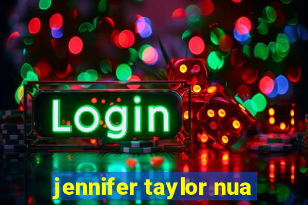 jennifer taylor nua